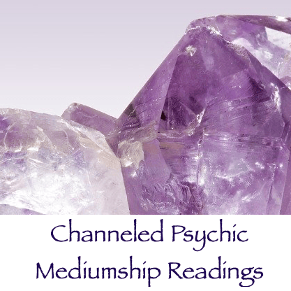 Channeled Clairvoyant Psychic Mediumship Readings