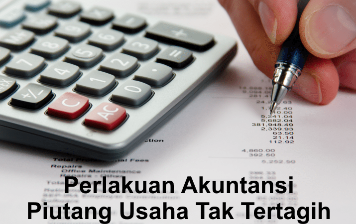 Perlakuan Akuntansi Piutang Usaha Tak Tertagih
