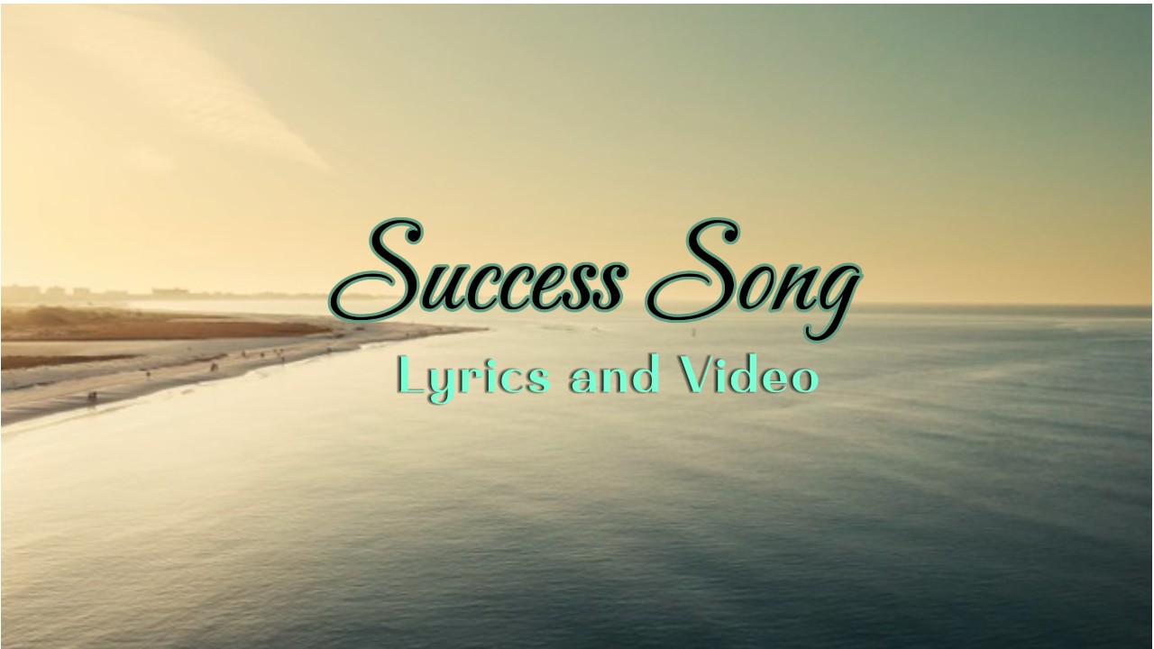 Success Song Lyrics and Video