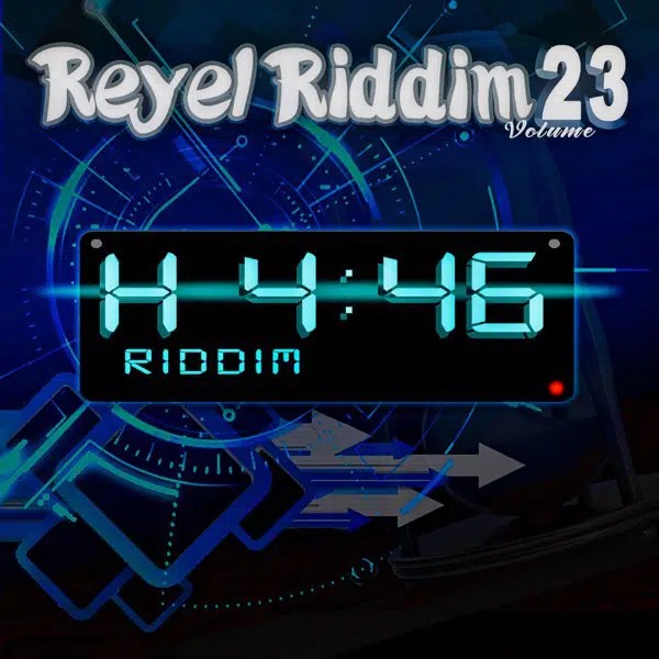 Reyel Riddim, vol.23 – H 4:46 Riddim