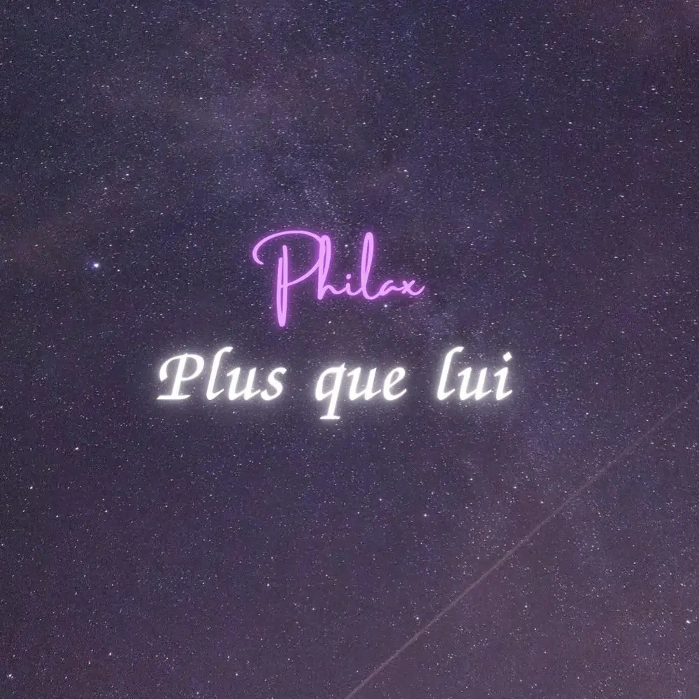 Philax – Plus Que Lui