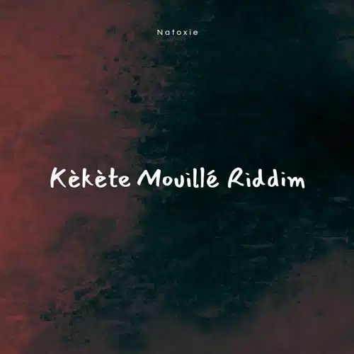 KèKète Mouillé Riddim