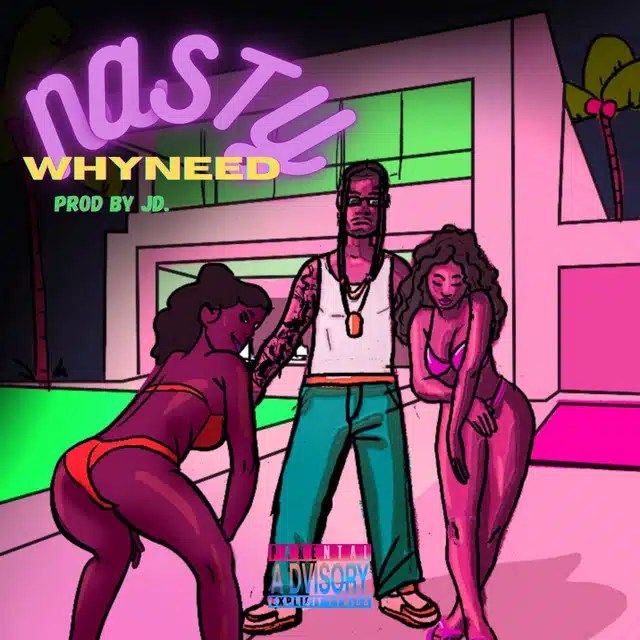 Whyneed – Nasty