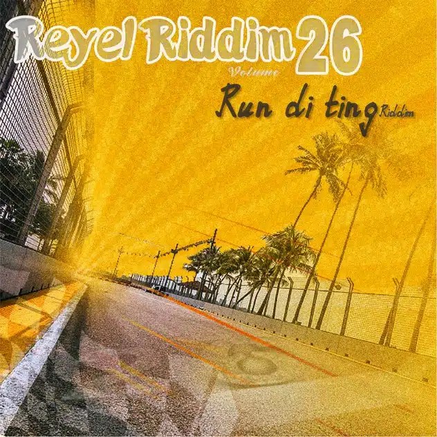 Réyèl Riddim vol.26 – Run Di Ting Riddim