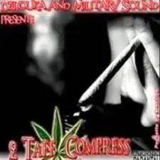 2 Taff Compress [Mixtape]