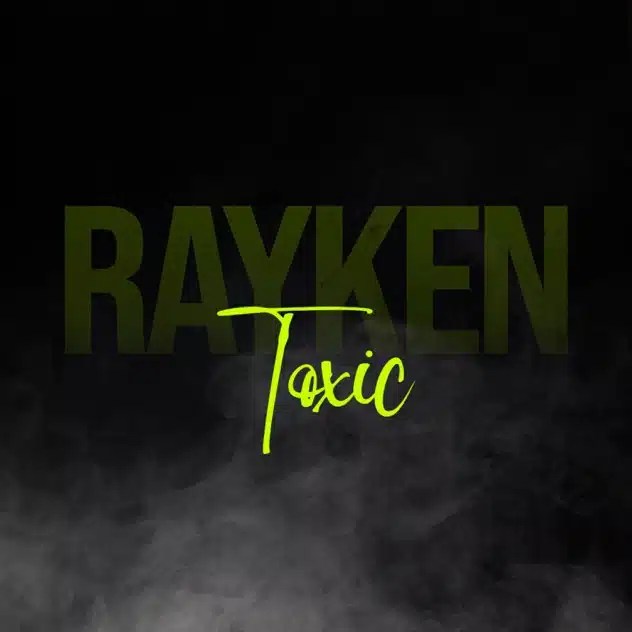 Rayken – Toxic