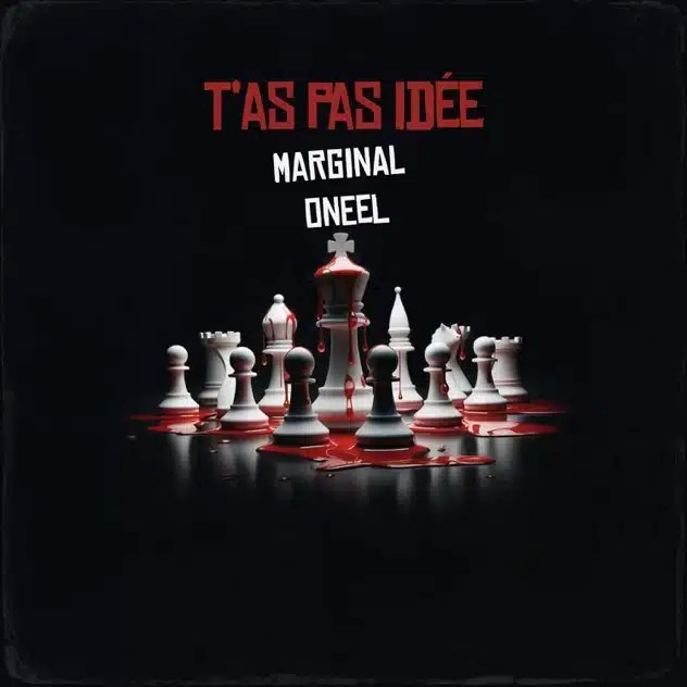 Marginal x Oneel – T&rsquo;as pas idée