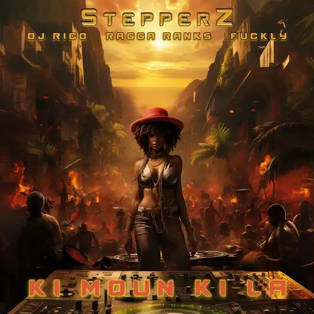 Stepperz x DJ Rico x Fuckly x Ragga Ranks – Ki moun ki là