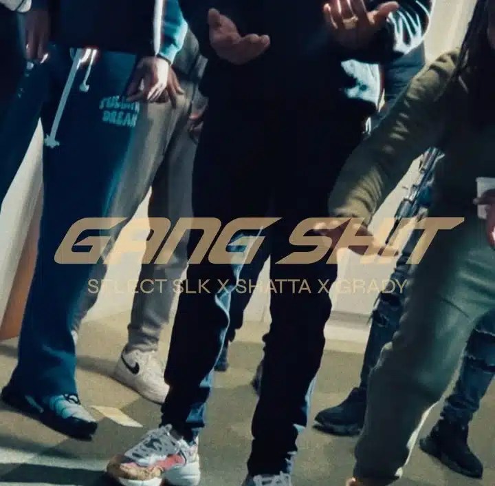 Select Slk x Shatta x Grady – Gang Shit