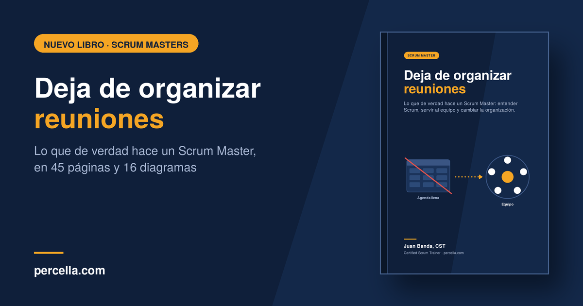Portada del libro Deja de organizar reuniones, de Juan Banda: lo que de verdad hace un Scrum Master.