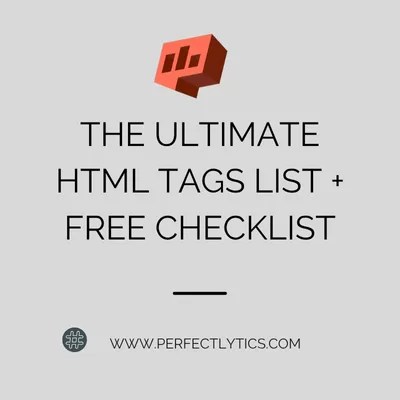 The Ultimate HTML Tags List + Free Checklist