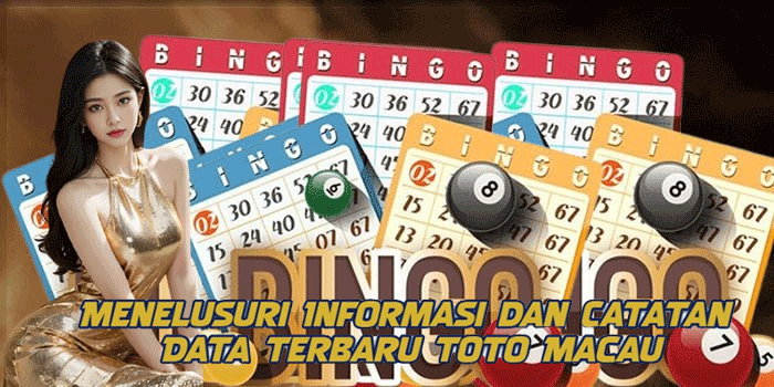 Menelusuri Informasi dan Catatan Data Terbaru Toto Macau