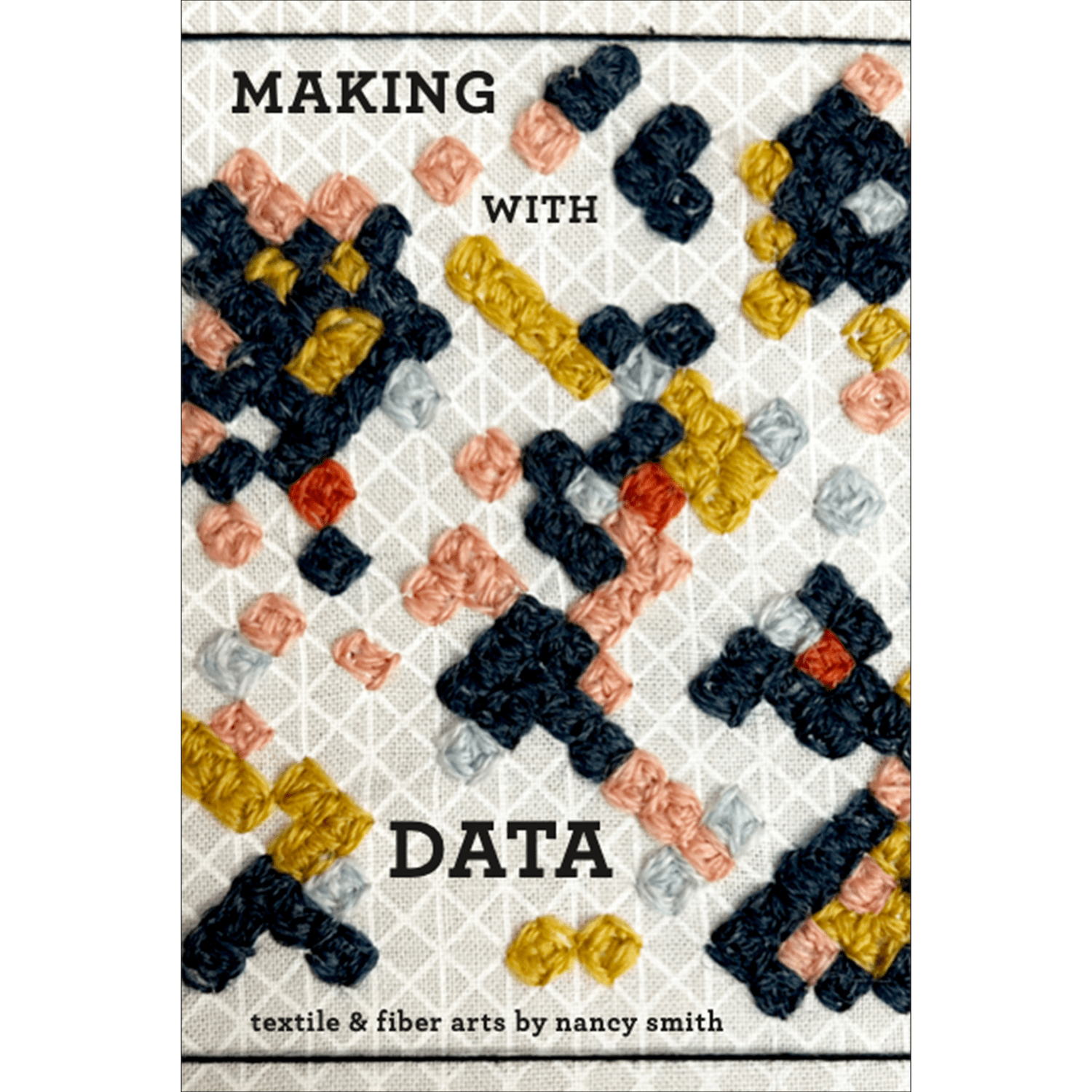 Making with Data: Textile & Fiber Arts