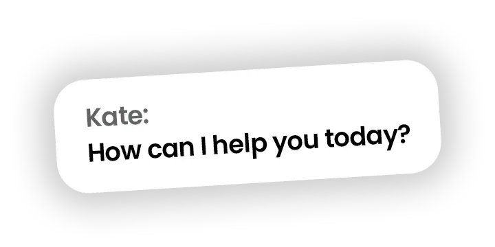 A chat bubble with the text: Kate: How can I help you today? in bold and regular font styles, designed for document management Ohio solutions.