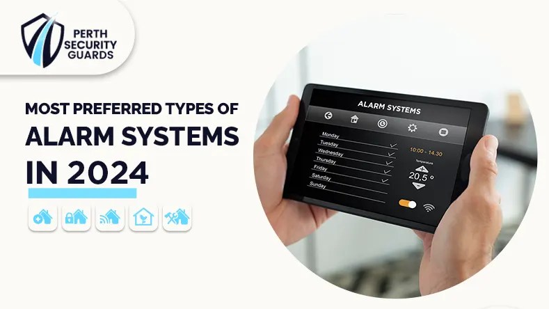 Most preferred types of alarm systems in 2024