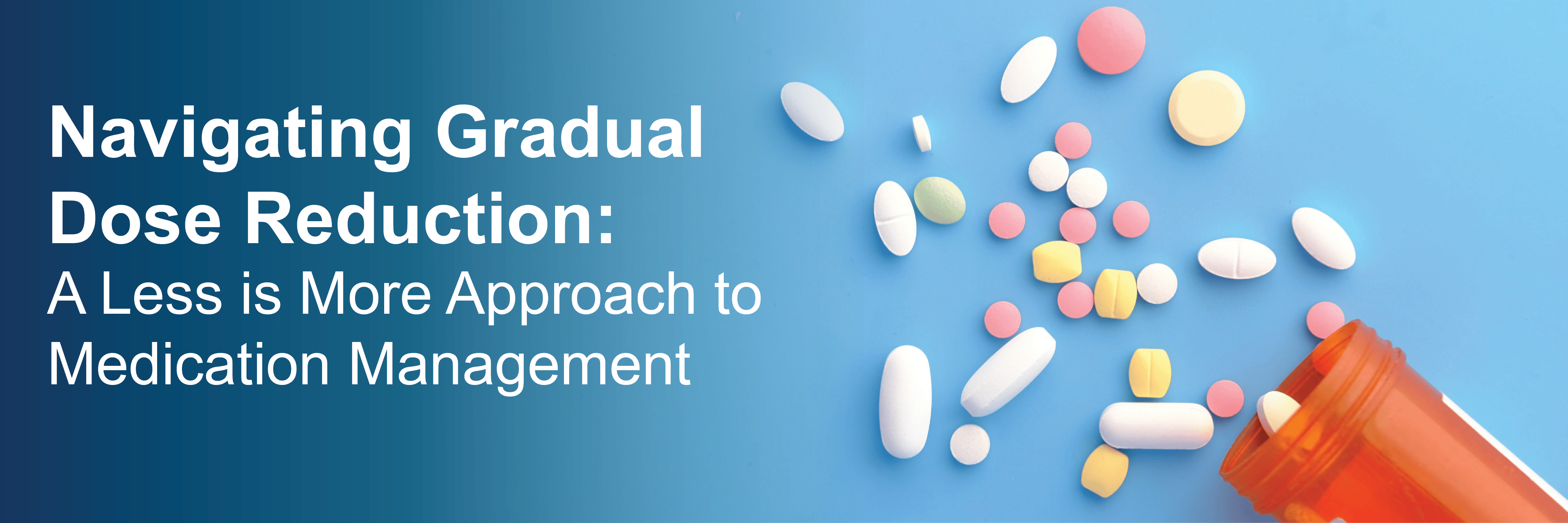 Navigating Gradual Dose Reduction: A Less is More Approach to Medication Management