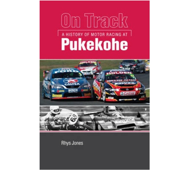 On Track: A History of Motor Racing at Pukekohe