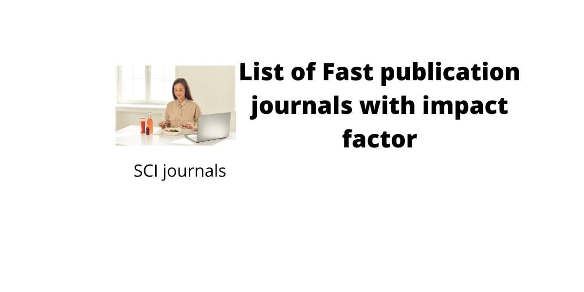 Fast publication journals with impact factor