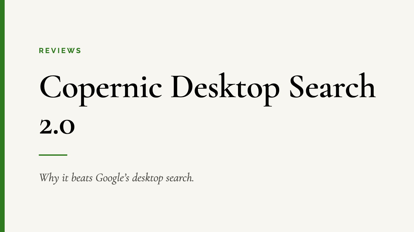 Copernic Desktop Search 2.0 — Why it beats Google’s desktop search.