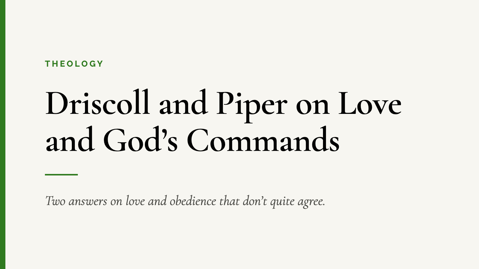 Driscoll and Piper on Love and God’s Commands — Two answers on love and obedience that don’t quite agree.
