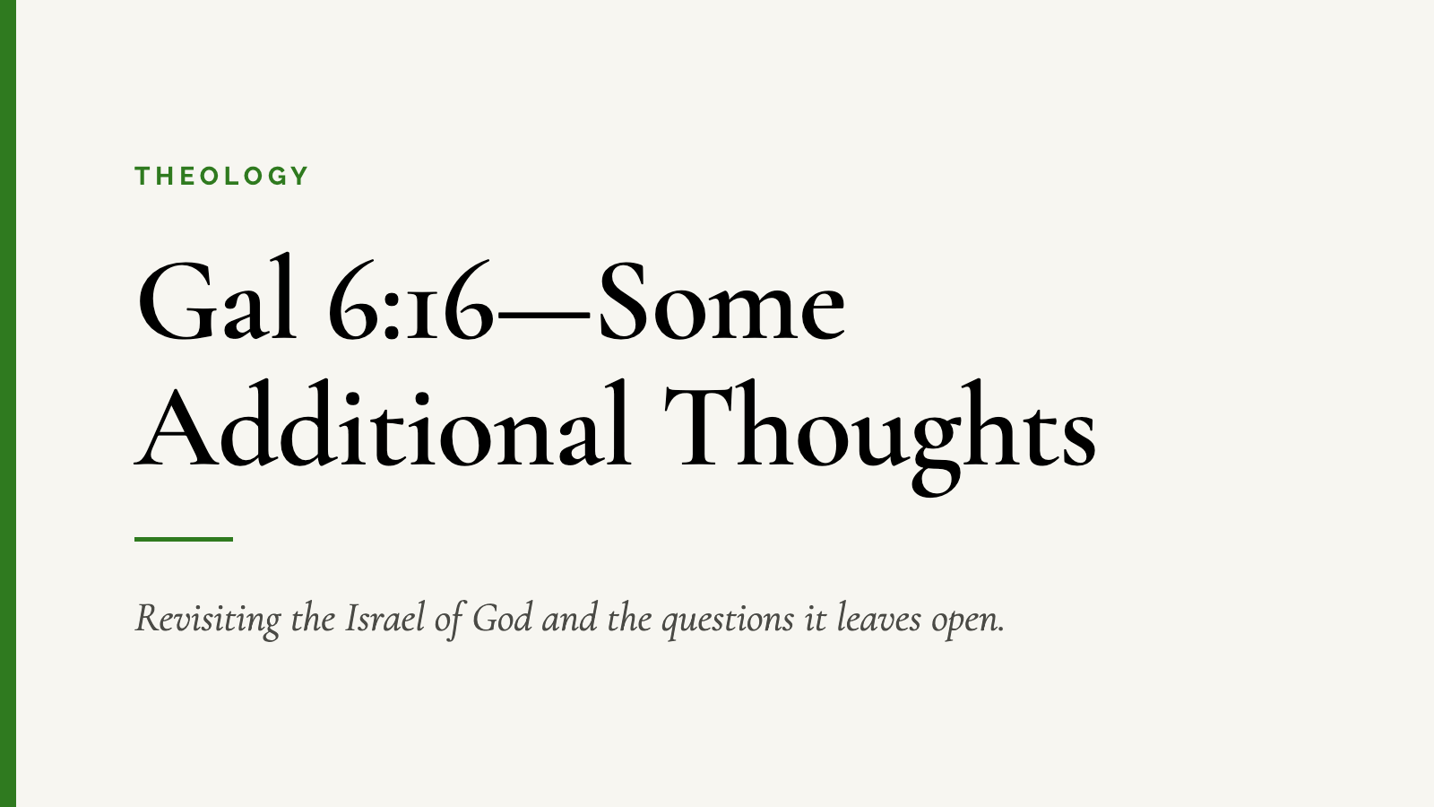 Gal 6:16 — Revisiting the Israel of God and the questions it leaves open.