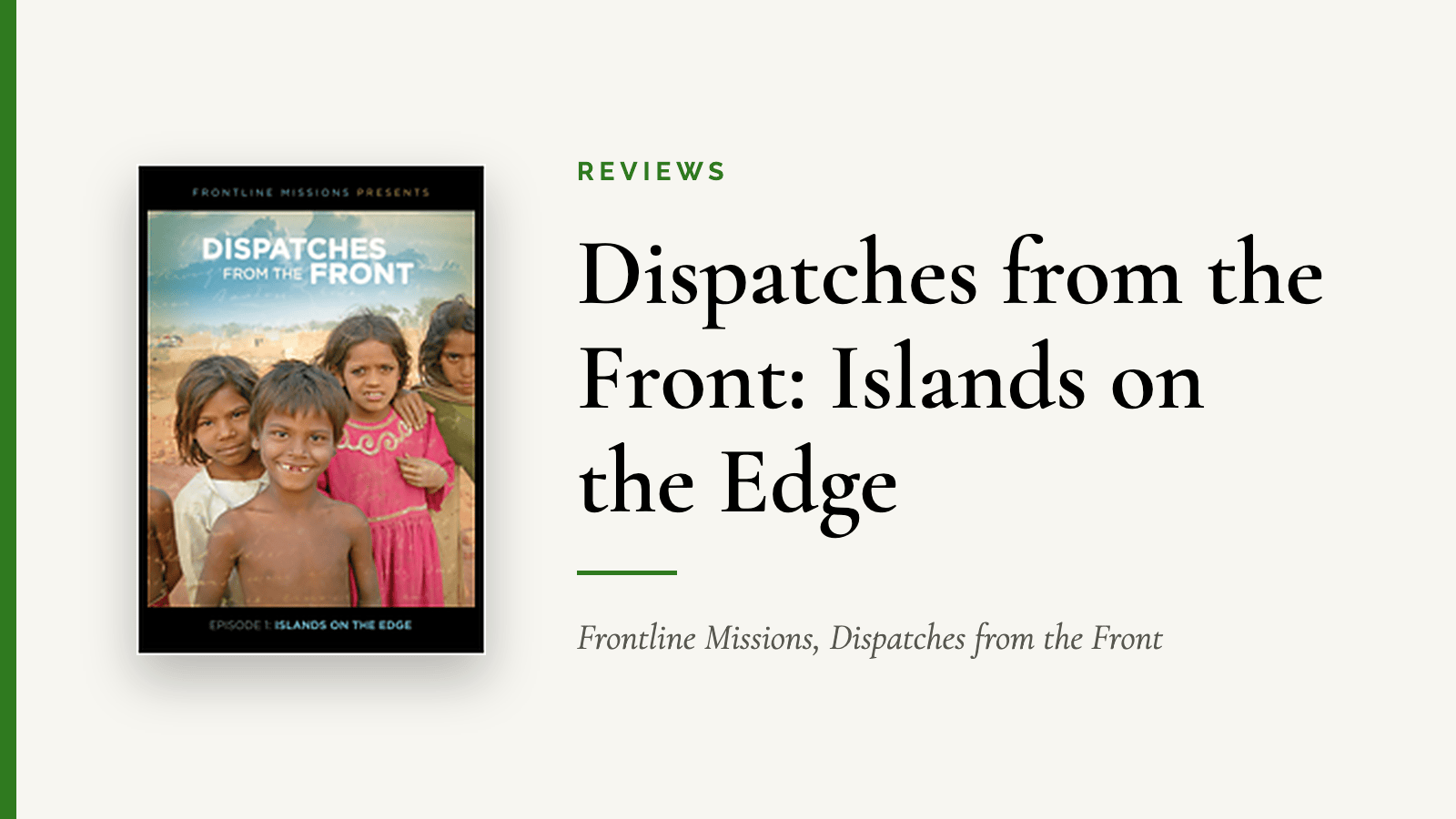 Dispatches from the Front: Islands on the Edge — Frontline Missions, Dispatches from the Front