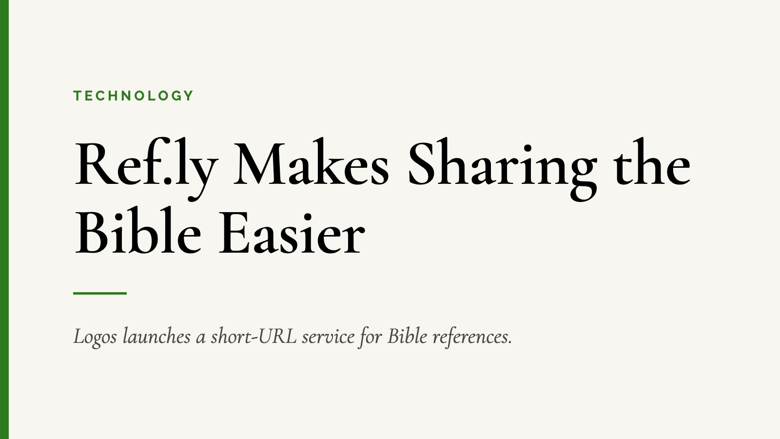 Ref.ly Makes Sharing the Bible Easier — Logos launches a short-URL service for Bible references.
