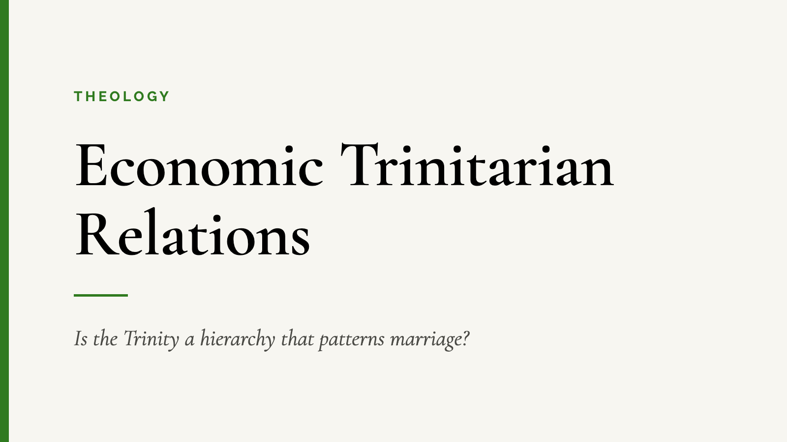 Economic Trinitarian Relations — Is the Trinity a hierarchy that patterns marriage?