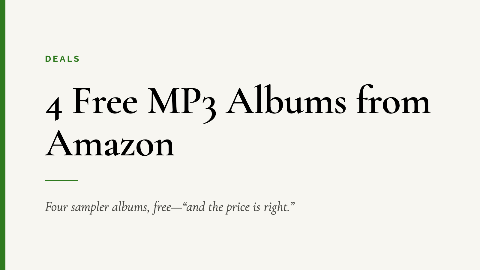 4 Free MP3 Albums from Amazon — Four sampler albums, free—“and the price is right.”