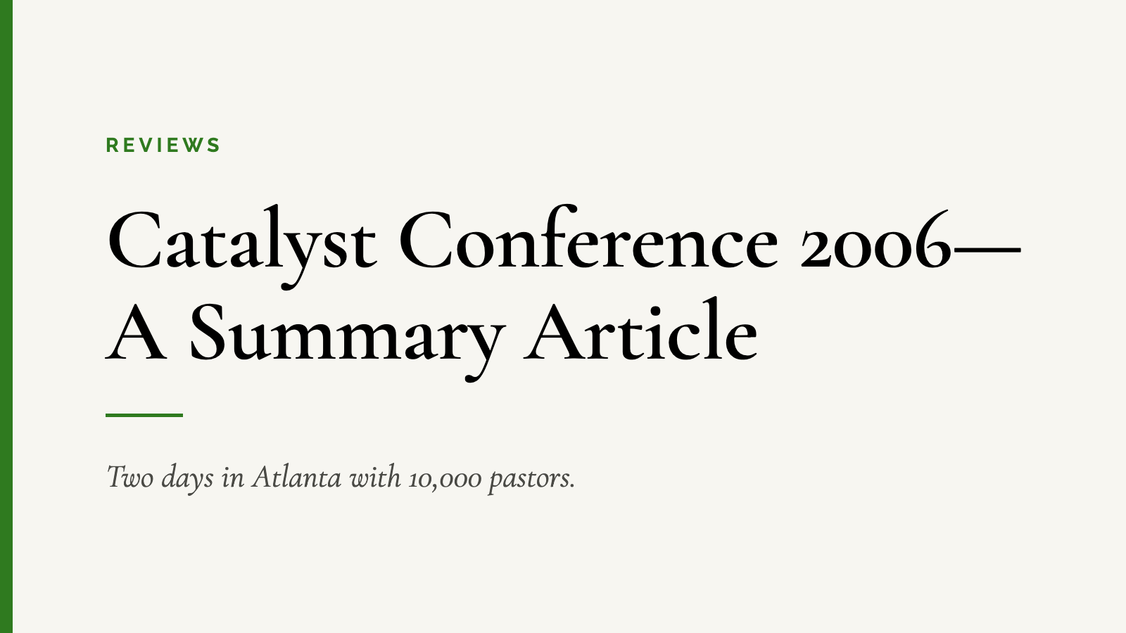 Catalyst Conference 2006—A Summary Article — Two days in Atlanta with 10,000 pastors.