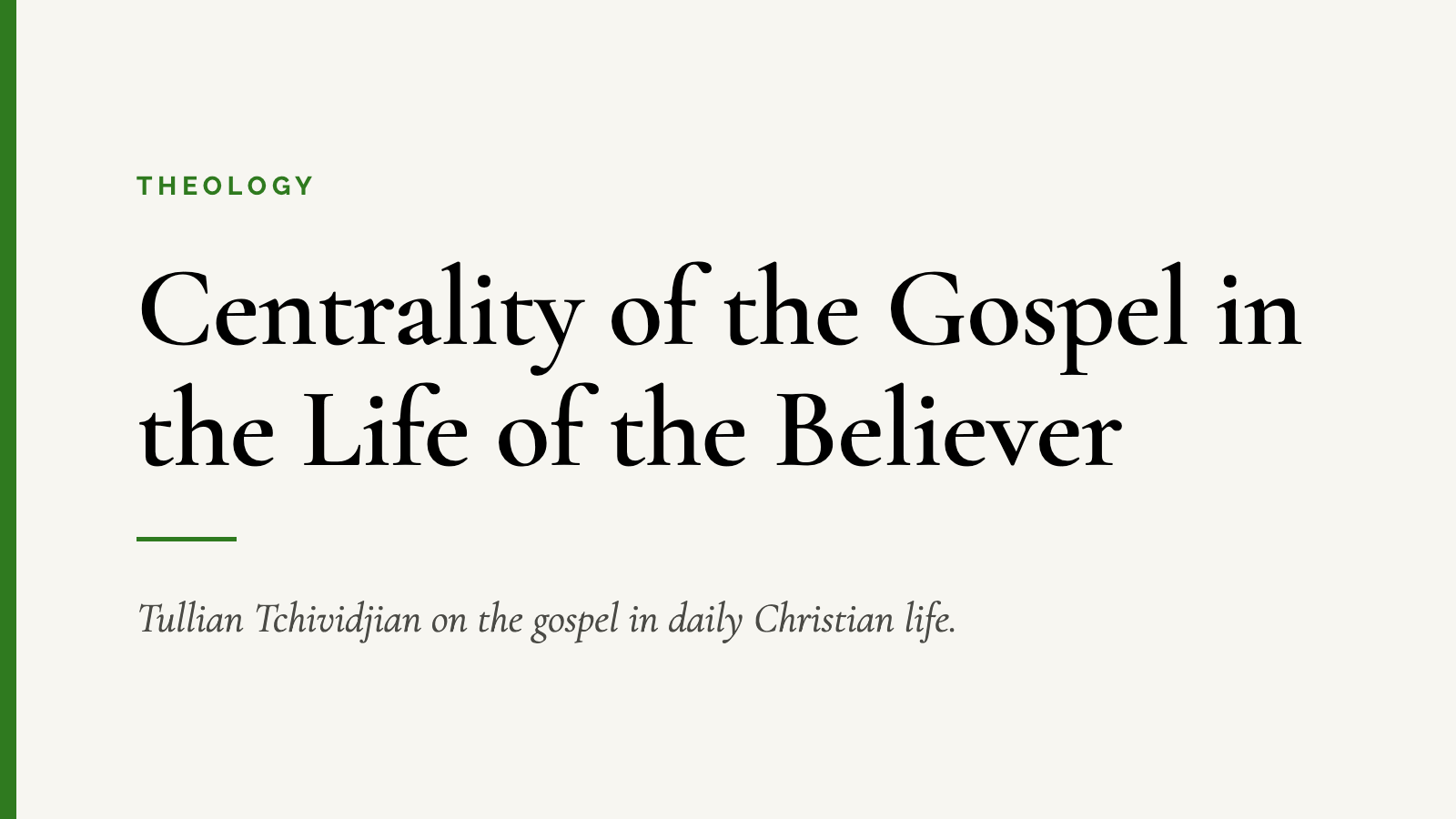 Centrality of the Gospel in the Life of the Believer — Tullian Tchividjian on the gospel in daily Christian life.