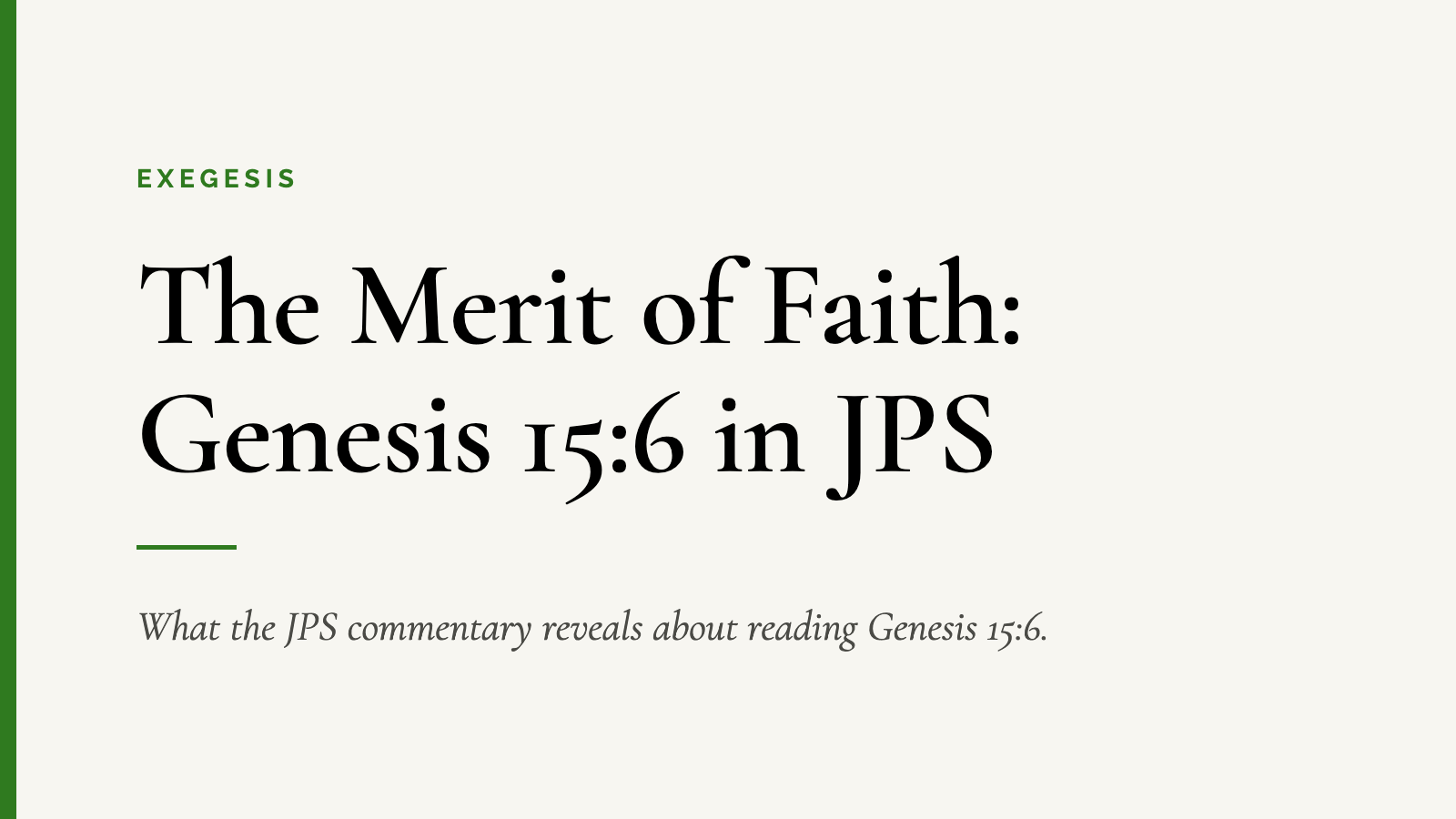 The Merit of Faith: Genesis 15:6 in JPS — What the JPS commentary reveals about reading Genesis 15:6.