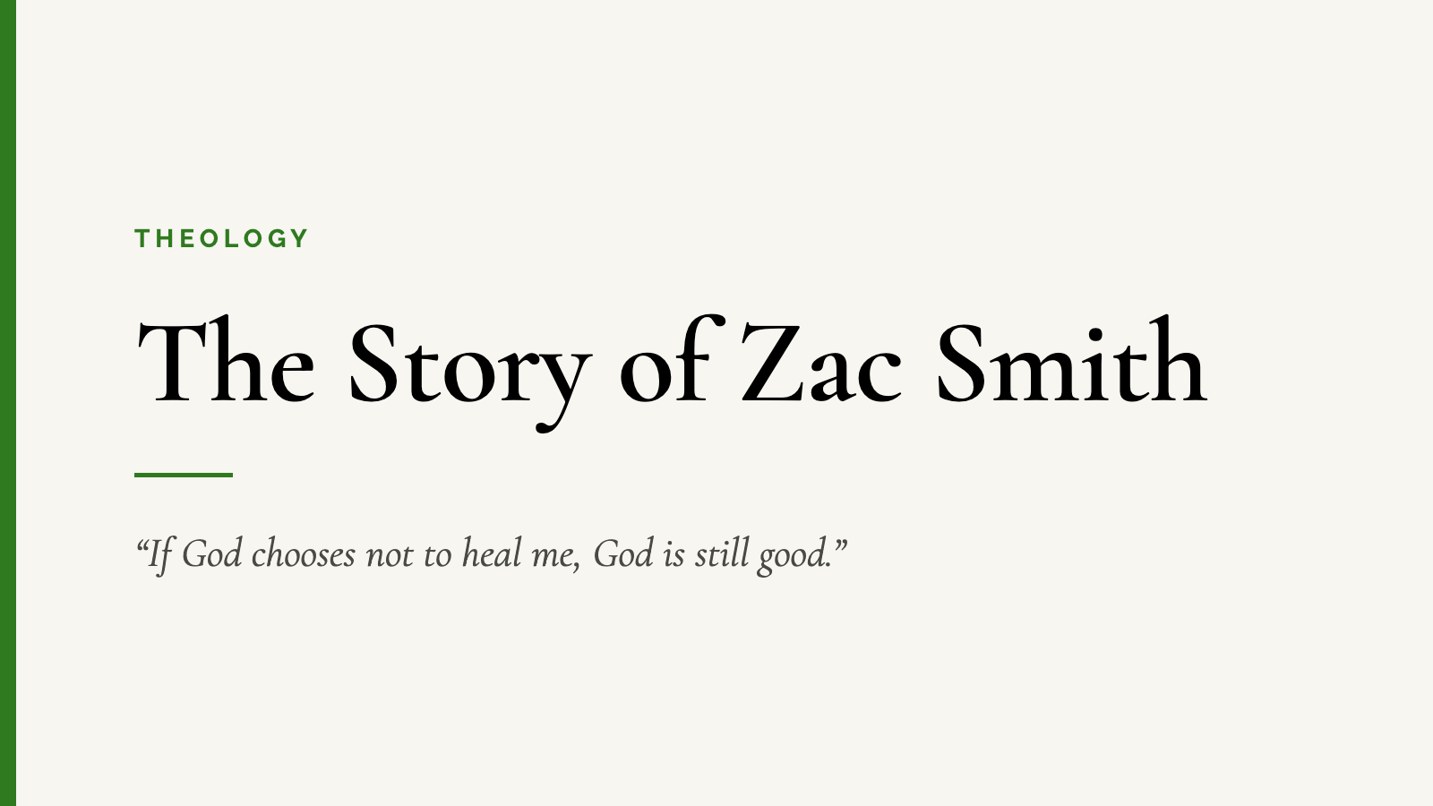 The Story of Zac Smith — “If God chooses not to heal me, God is still good.”