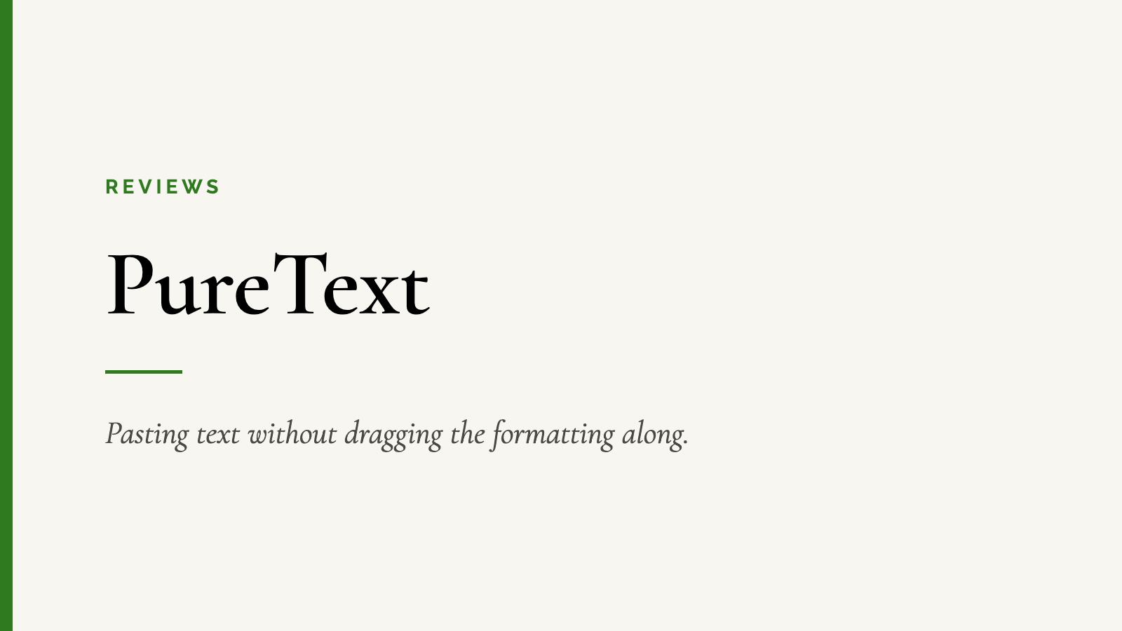 PureText — Pasting text without dragging the formatting along.