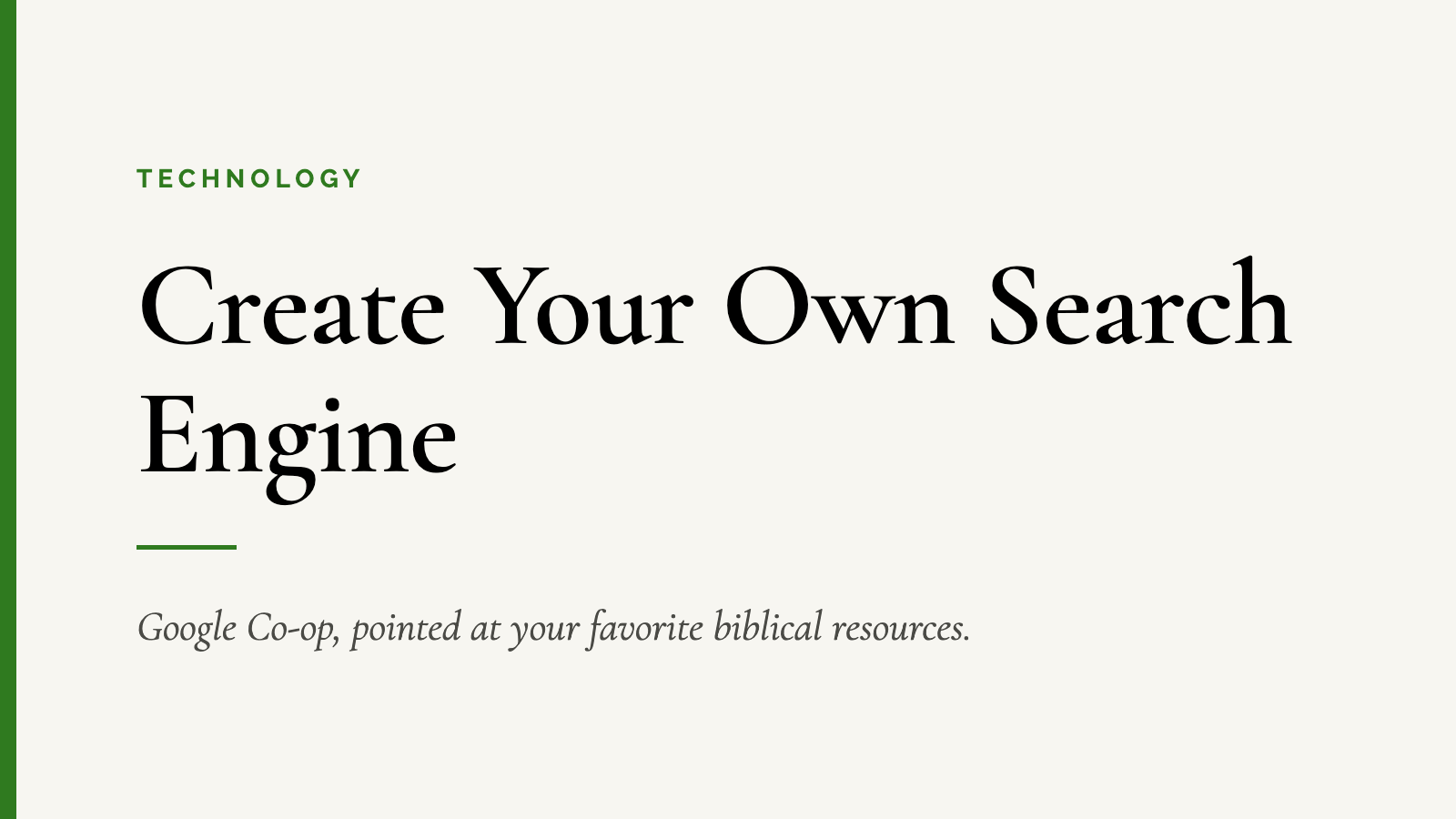 Create Your Own Search Engine — Google Co-op, pointed at your favorite biblical resources.