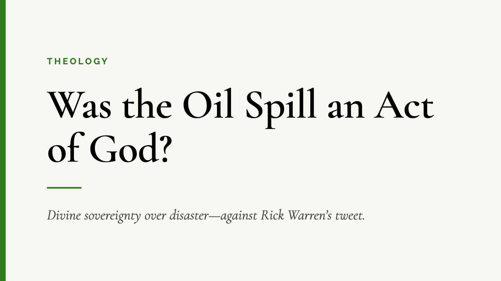 Was the Oil Spill an Act of God? — Divine sovereignty over disaster—against Rick Warren’s tweet.