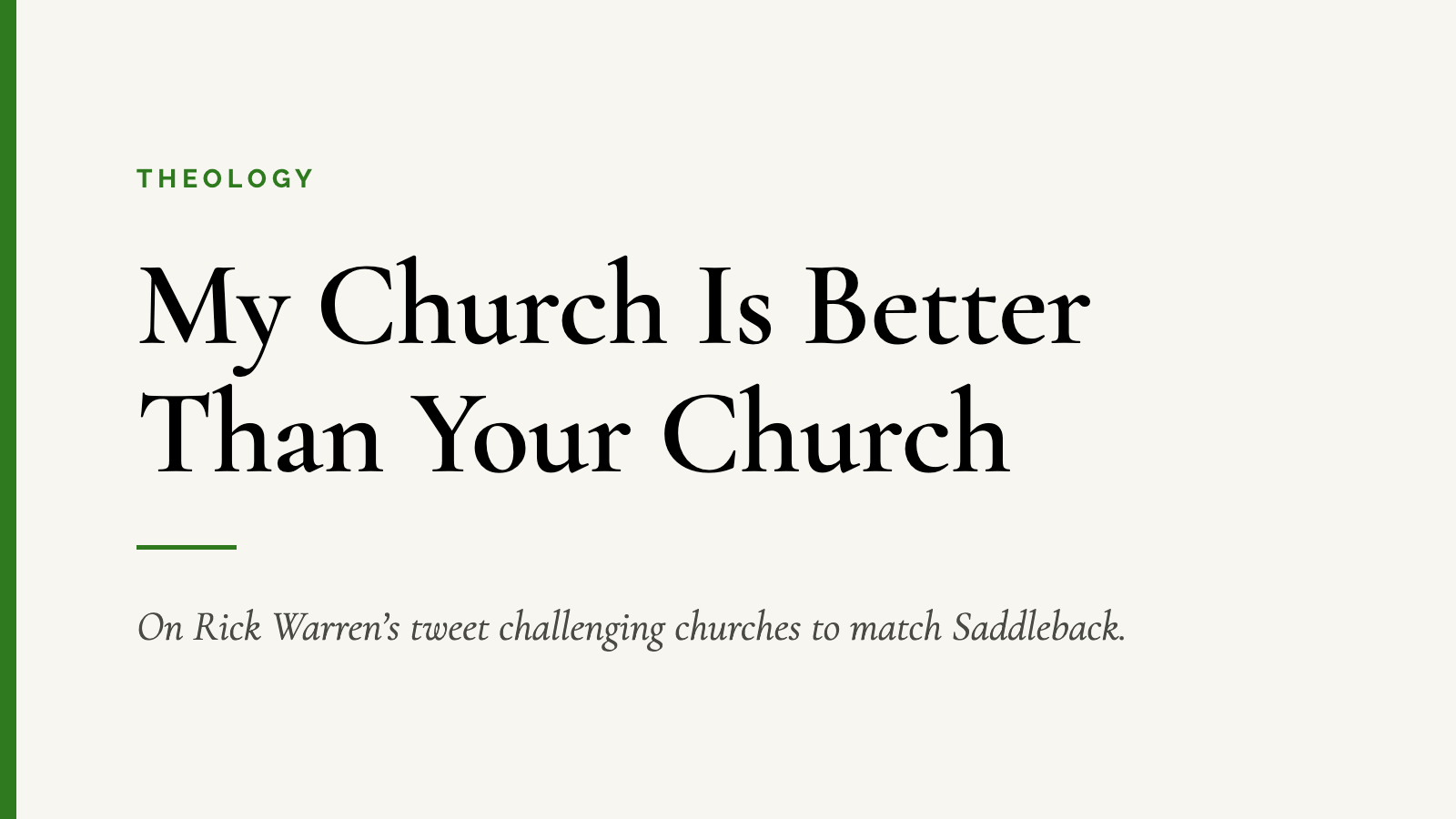 My Church Is Better Than Your Church — On Rick Warren’s tweet challenging churches to match Saddleback.