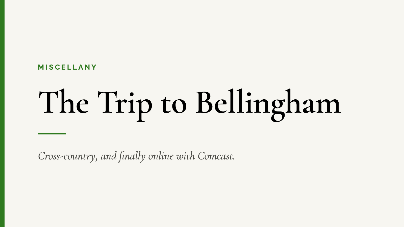 The Trip to Bellingham — Cross-country, and finally online with Comcast.