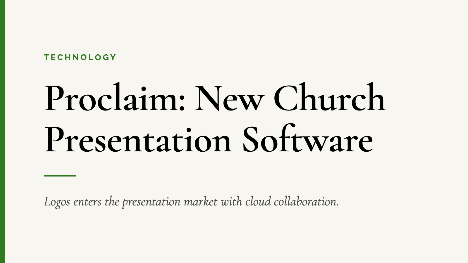 Proclaim: New Church Presentation Software — Logos enters the presentation market with cloud collaboration.
