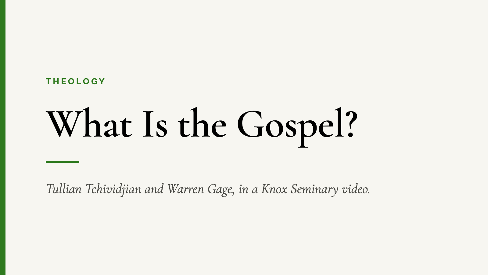 What Is the Gospel? — Tullian Tchividjian and Warren Gage, in a Knox Seminary video.