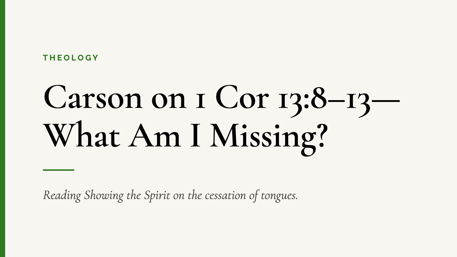 Carson on 1 Cor 13:8–13 — Reading Showing the Spirit on the cessation of tongues.