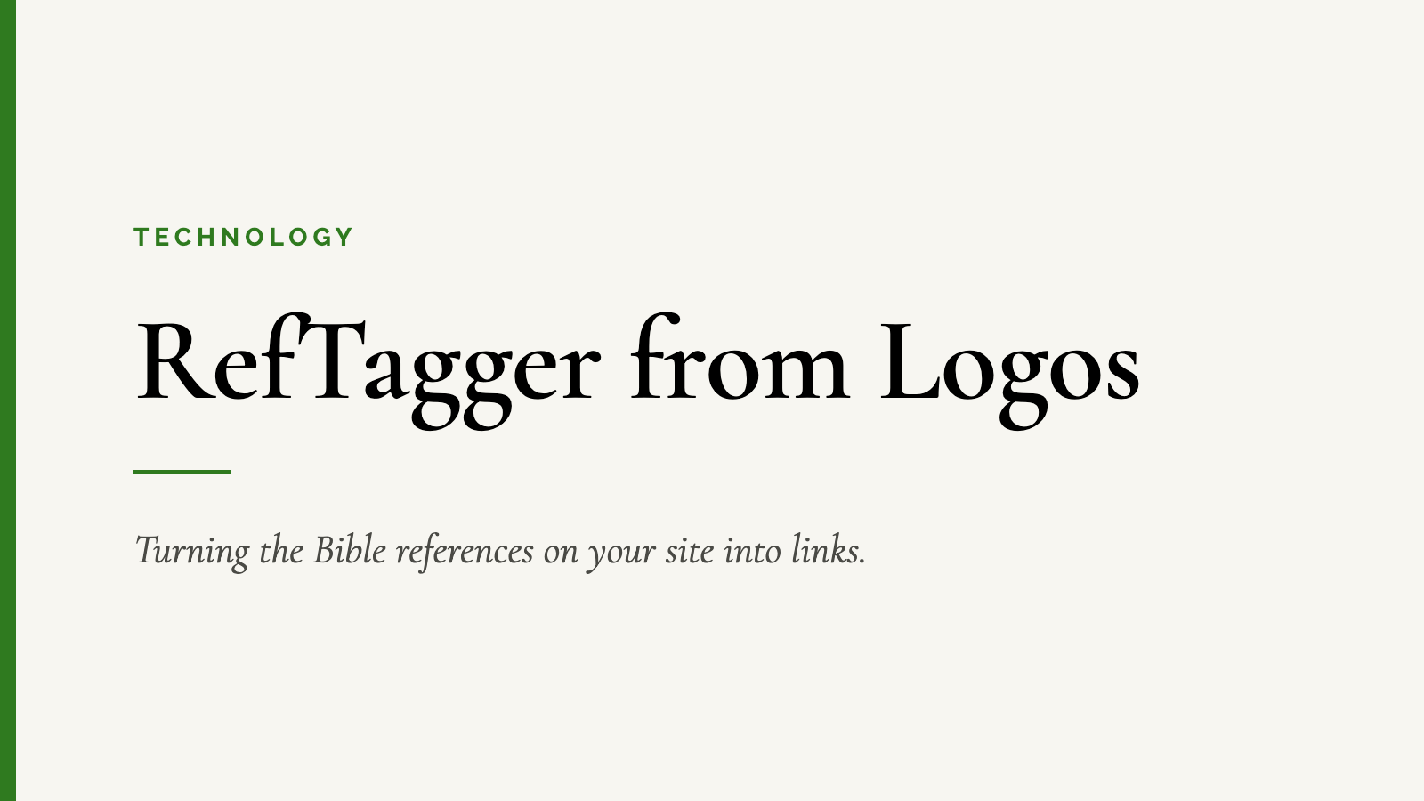 RefTagger from Logos — Turning the Bible references on your site into links.