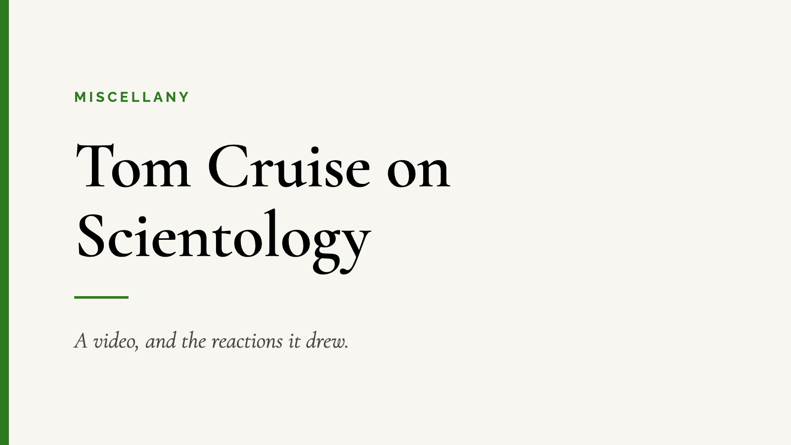 Tom Cruise on Scientology — A video, and the reactions it drew.