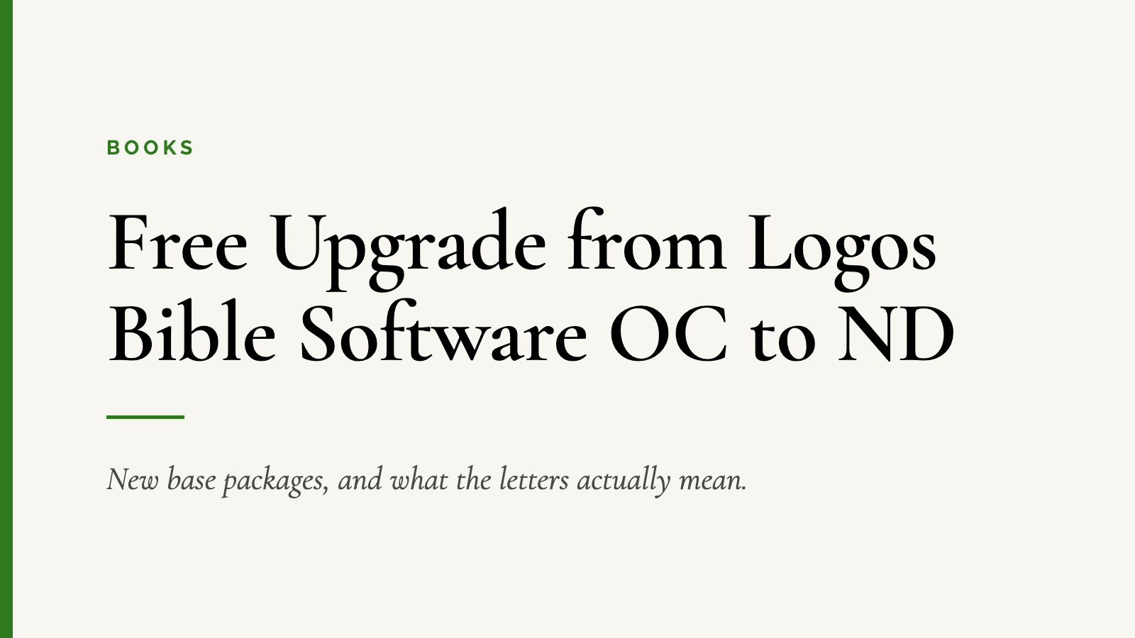 Free Upgrade from Logos Bible Software OC to ND — New base packages, and what the letters actually mean.