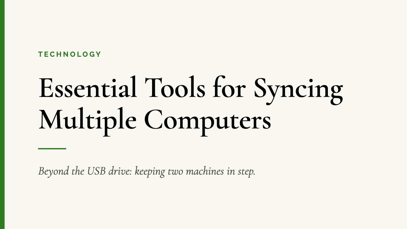 Essential Tools for Syncing Multiple Computers — Beyond the USB drive: keeping two machines in step.