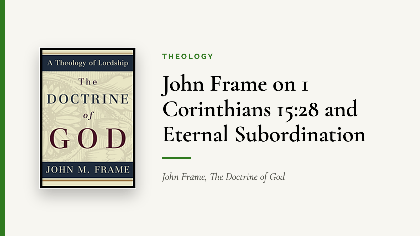 John Frame on 1 Corinthians 15:28 and Eternal Subordination — John Frame, The Doctrine of God