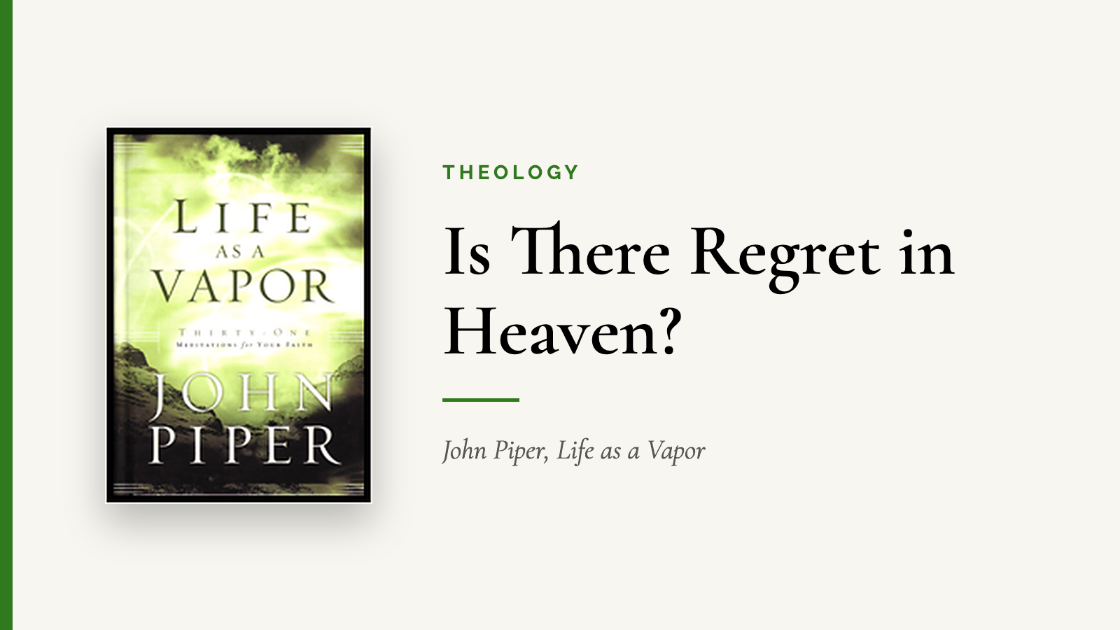 Is There Regret in Heaven? — John Piper, Life as a Vapor