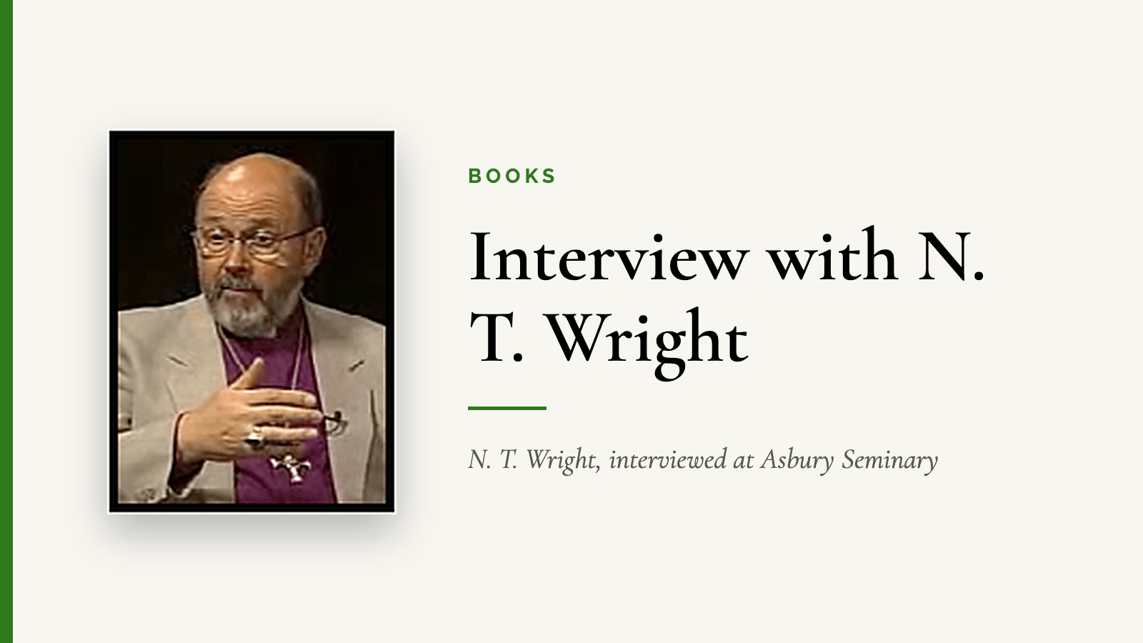 Interview with N. T. Wright — N. T. Wright, interviewed at Asbury Seminary
