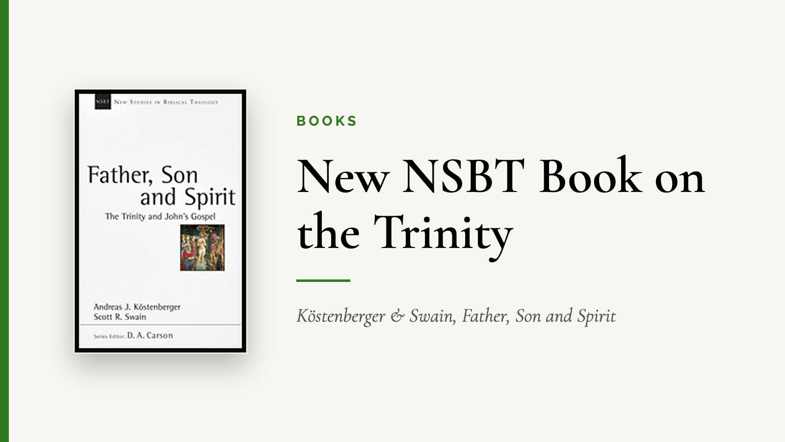 New NSBT Book on the Trinity — Köstenberger & Swain, Father, Son and Spirit
