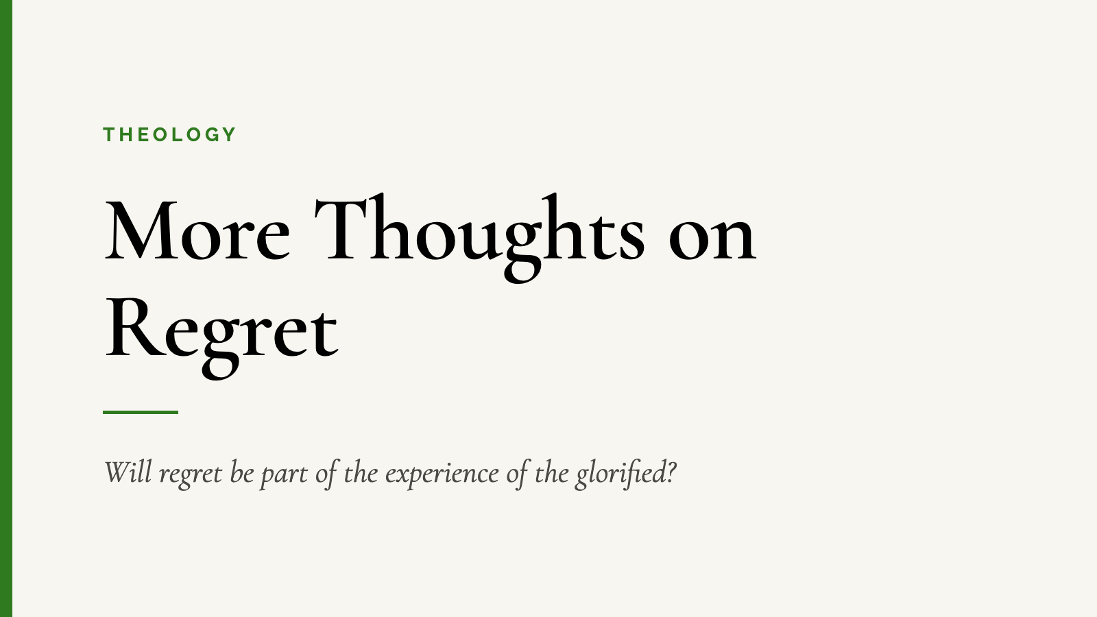 More Thoughts on Regret — Will regret be part of the experience of the glorified?